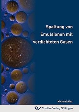 Spaltung von Emulsionen mit verdichteten Gasen