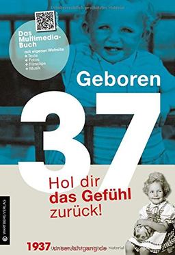 Geboren 1937 - Hol dir das Gefühl zurück! (Geboren 19xx - Hol dir das Gefühl zurück!)