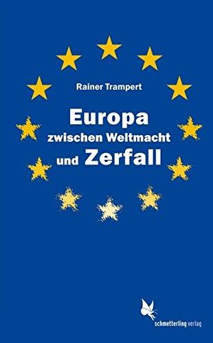 Europa zwischen Weltmacht und Zerfall