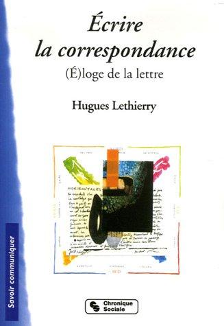 Ecrire la correspondance : (é)loge de la lettre