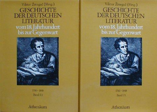 Geschichte der deutschen Literatur vom 18. Jahrhundert bis zur Gegenwart, Band 1: 1700 - 1848