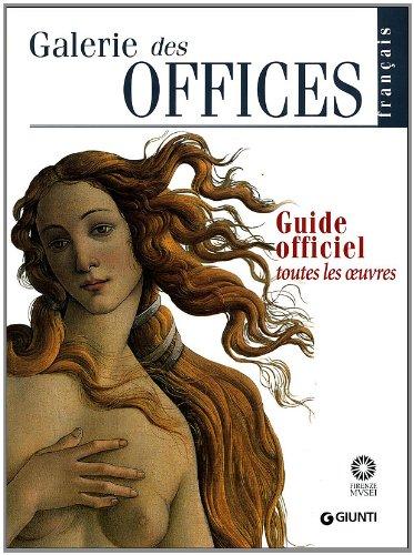 Galerie des Offices. Guide officiel. Toutes les oeuvres (Firenze musei)