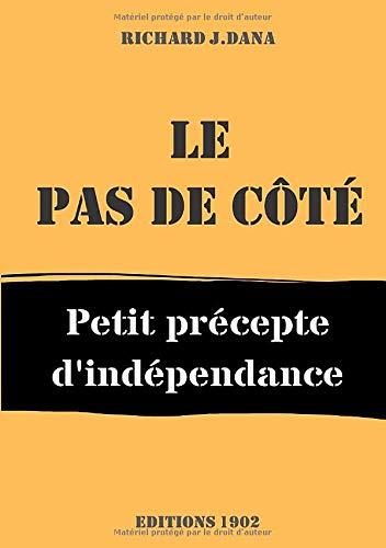 Le pas de côté: Petit précepte d'indépendance