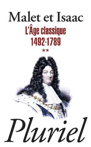 L'histoire. Vol. 2. L'âge classique : 1492-1789