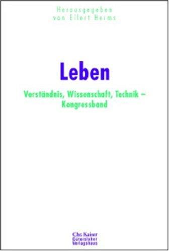 Leben: Verständnis. Wissenschaft. Technik