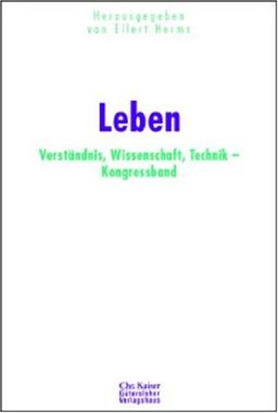 Leben: Verständnis. Wissenschaft. Technik