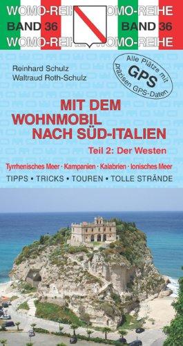 Mit dem Wohnmobil nach Süd-Italien. Teil 2: Der Westen