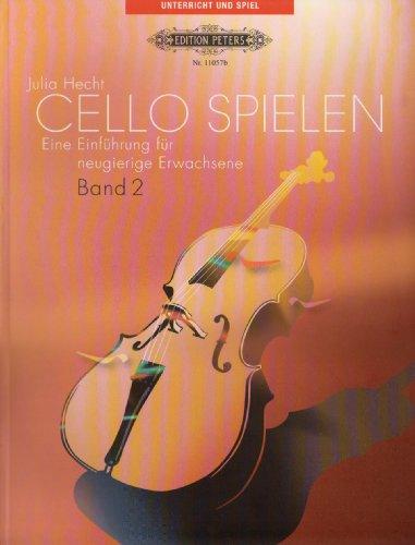 Cello spielen, Band 2: Eine Einführung für neugierige Erwachsene