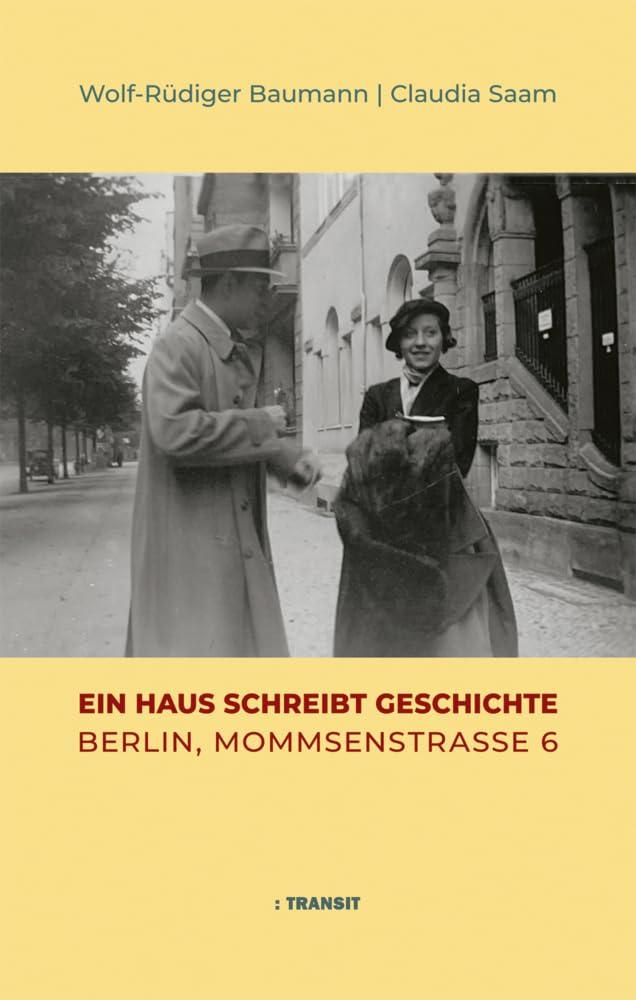 Ein Haus schreibt Geschichte: Berlin, Mommsenstraße 6