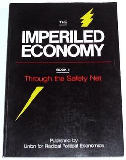 The Imperiled Economy, Book II: Through the Safety Net