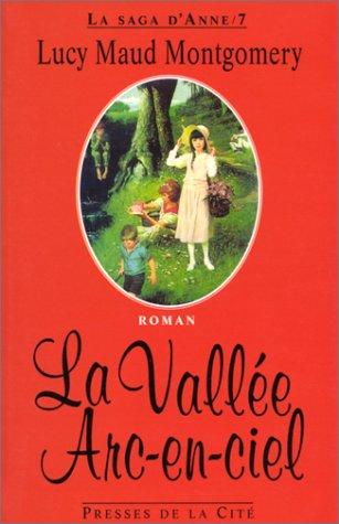 La saga d'Anne. Vol. 7. La vallée arc-en-ciel