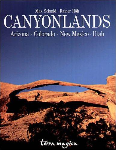 Canyonlands: Arizona, Colorado, New Mexiko, Utah