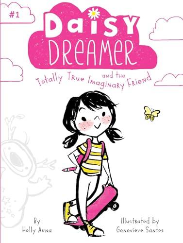 Daisy Dreamer and the Totally True Imaginary Friend (Volume 1)