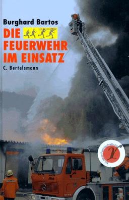 Die Feuerwehr im Einsatz. ( Ab 8 J.)