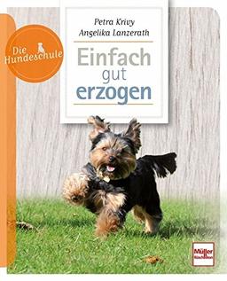 Einfach gut erzogen (Die Hundeschule)