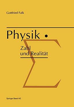 Physik: Zahl und Realität: Zahl und Realität: Die begrifflichen und mathematischen Grundlagen einer universellen quantitativen Naturbeschreibung (German Edition)