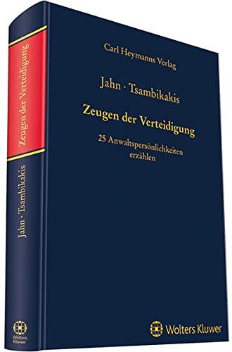 Zeugen der Verteidigung: 25 Anwaltspersönlichkeiten erzählen