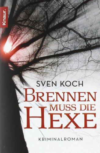 Brennen muss die Hexe: Kriminalroman