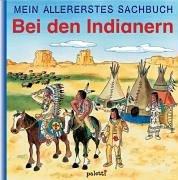 Mein allererstes Sachbuch. Bei den Indianern