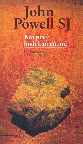 Kto prvý hodí kameňom?: Praktické rady o komunikácii (2007)