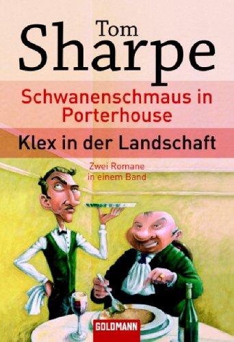 Schwanenschmaus in Porterhouse/Klex in der Landschaft. Zwei Romane in einem Band