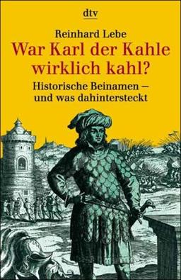 War Karl der Kahle wirklich kahl?