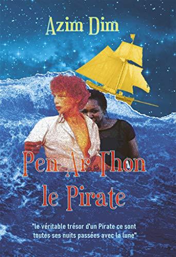 Pen Ar Thon Le Pirate: le véritable trésor d'un Pirate ce sont toutes ses nuits passées avec la lune (2020)