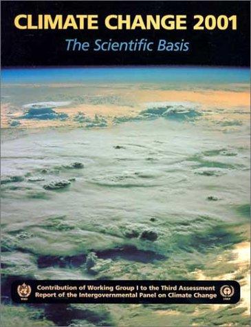 Climate Change 2001: The Scientific Basis: Contribution of Working Group I to the Third Assessment Report of the Intergovernmental Panel on Climate Change