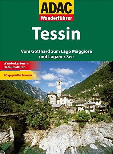 ADAC Wanderführer Tessin: Vom Gotthard zum Lago Maggiore und Luganer See