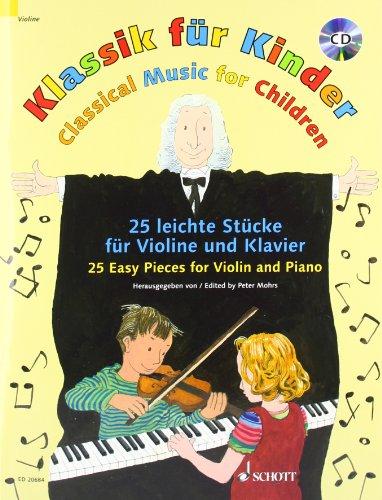 Klassik für Kinder: 25 leichte Stücke. Violine und Klavier. Ausgabe mit CD.