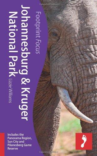 Footprint Focus Johannesburg & Kruger National Park (Footprint Focus Johannesburg & Kruger National Park Handbook)