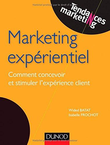 Marketing expérientiel : comment concevoir et stimuler l'expérience client