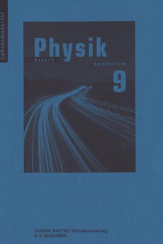 Physik, Gymnasium Bayern : 9. Jahrgangsstufe, Lehrermaterial