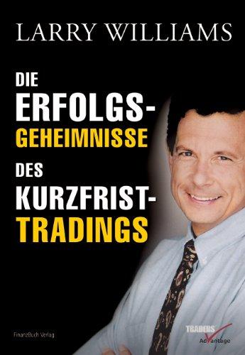 Die Erfolgsgeheimnisse des Kurzfrist-Tradings