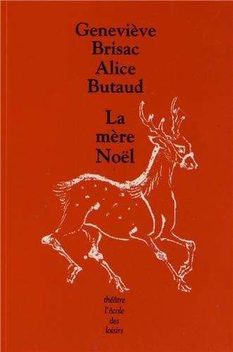 La Mère Noël : une pièce en 3 actes