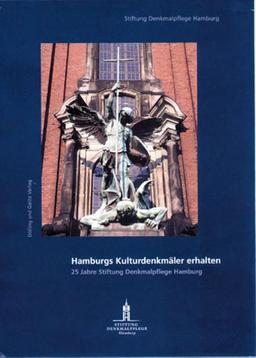 Hamburgs Kulturdenkmäler erhalten 25 Jahre Stiftung Denkmalpflege Hamburg