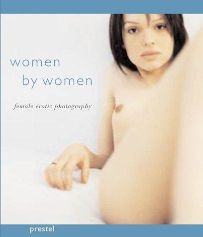 Women by Women. Englische Ausgabe. Erotische Fotografie: Female Erotic Photography