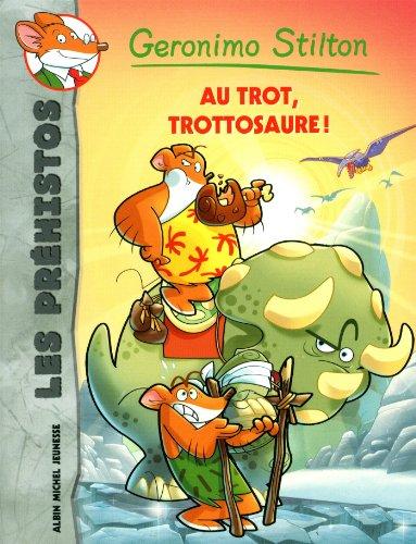 Les préhistos. Vol. 4. Au trot, trottosaure !