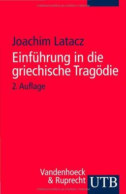 Einführung in die griechische Tragödie (Uni-Taschenbücher S)