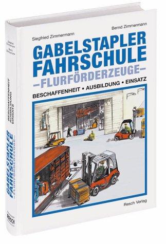 Gabelstapler-Fahrschule - Flurförderzeuge: Beschaffenheit, Ausbildung, Einsatz