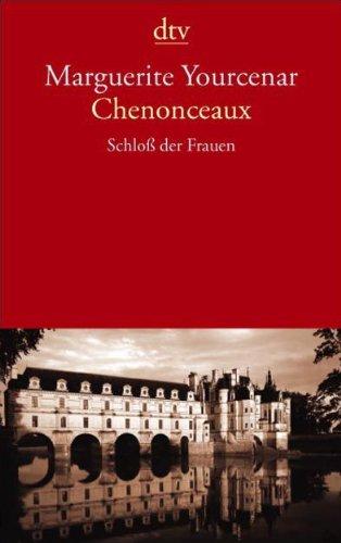 Chenonceaux: Schloß der Frauen