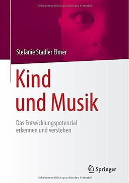 Kind und Musik: Das Entwicklungspotenzial erkennen und verstehen