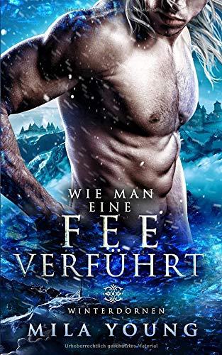 Wie Man Eine Fee Verführt: Fantasy Romantik (Winterdornen, Band 2)