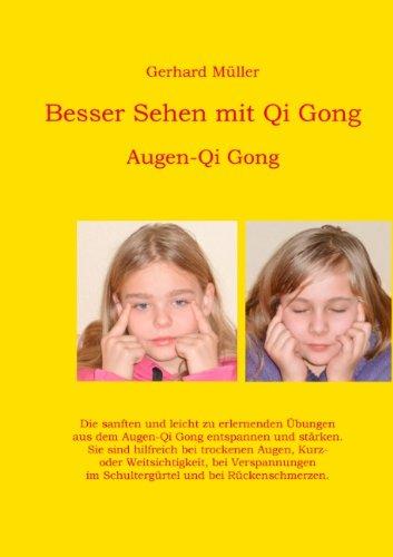 Besser Sehen mit Qi Gong: Augen-Qi Gong