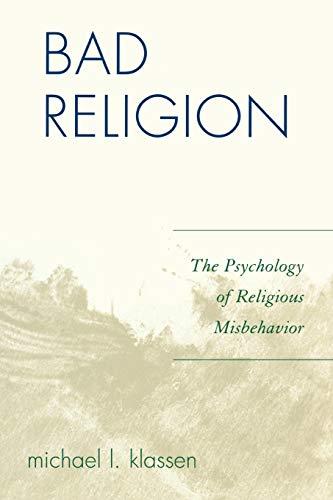 Bad Religion: The Psychology of Religious Misbehavior