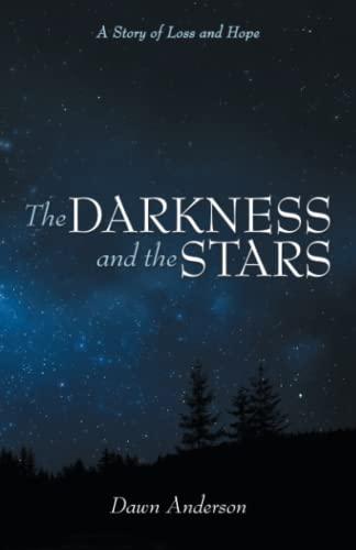 The Darkness and the Stars: A Story of Loss and Hope