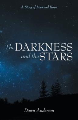 The Darkness and the Stars: A Story of Loss and Hope