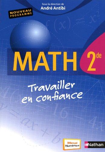 Math, 2de : livre de l'élève : travailler en confiance