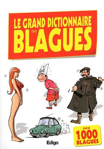 Le grand dictionnaire des blagues : plus de 1.000 blagues