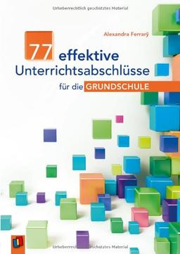 77 effektive Unterrichtsabschlüsse für die Grundschule